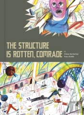 The Structure Is Rotten, Comrade