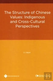 The Structure Of Chinese Values: Indigenous And Cross-Culture Perspectives