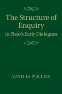 Bertrand.pt - The Structure Of Enquiry In Plato'S Early Dialogues