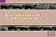 The Structure Of Evidential Categories In Wanka Quechua