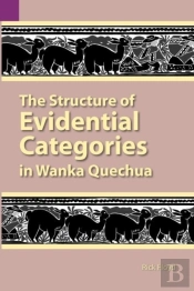 The Structure Of Evidential Categories In Wanka Quechua