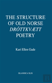 The Structure Of Old Norse 'Drottkvã¦Tt' Poetry