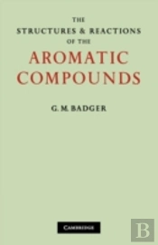 The Structures And Reactions Of The Aromatic Compounds