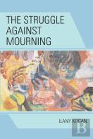 The Struggle Against Mourning