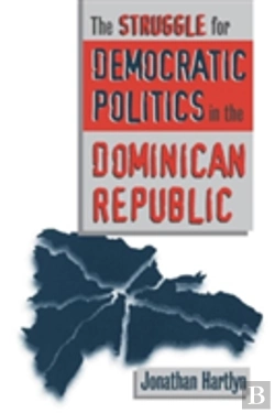 Bertrand.pt - The Struggle For Democratic Politics In The Dominican Republic