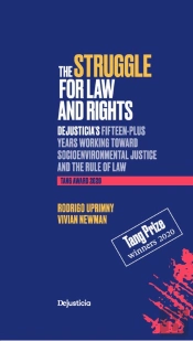 The Struggle For Law And Rights: Dejusticia'S Fifteen-Plus Years Working Toward Socioenvironmental Justice And The Rule Of Law