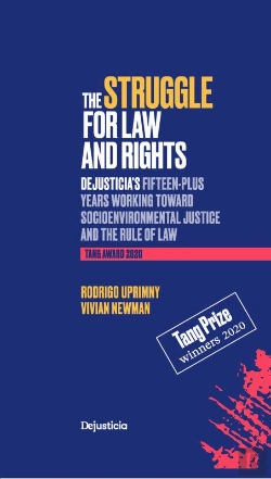 Bertrand.pt - The Struggle For Law And Rights: Dejusticia'S Fifteen-Plus Years Working Toward Socioenvironmental Justice And The Rule Of Law