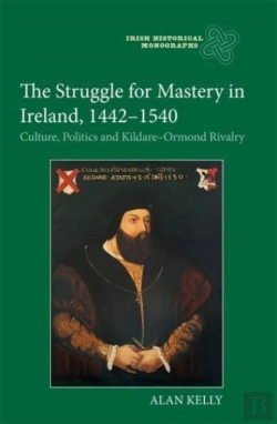 Bertrand.pt - The Struggle For Mastery In Ireland, 1442-1540
