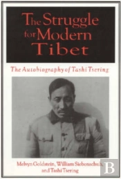 The Struggle For Modern Tibet: The Autobiography Of Tashi Tsering