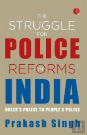 The Struggle For Police Reforms In India