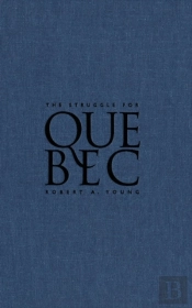 The Struggle For Quebec
