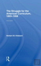 The Struggle For The American Curriculum, 1893-1958