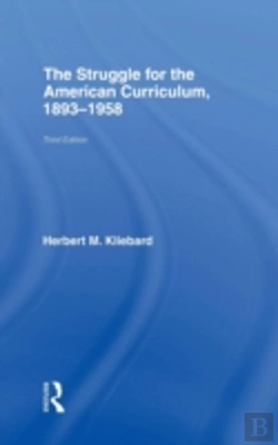Bertrand.pt - The Struggle For The American Curriculum, 1893-1958
