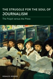 The Struggle For The Soul Of Journalism