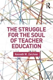 The Struggle For The Soul Of Teacher Education