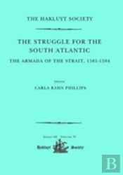 The Struggle For The South Atlantic: The Armada Of The Strait, 1581-84