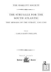 The Struggle For The South Atlantic: The Armada Of The Strait, 1581-84