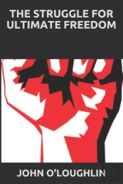 The Struggle For Ultimate Freedom