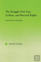 The Struggle Over Gay, Lesbian, And Bisexual Rights