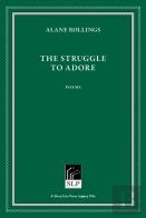 The Struggle To Adore