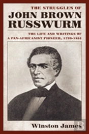 The Struggles Of John Brown Russwurm