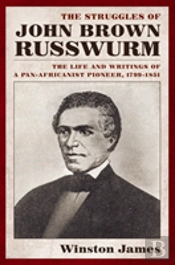 The Struggles Of John Brown Russwurm