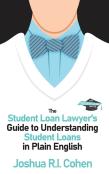 The Student Loan Lawyer'S Guide To Understanding Student Loans In Plain English