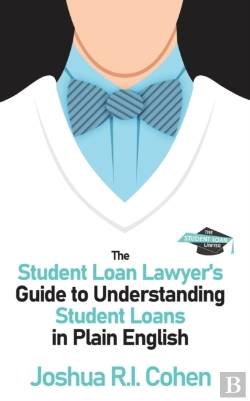 Bertrand.pt - The Student Loan Lawyer'S Guide To Understanding Student Loans In Plain English