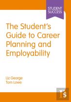 The Studentâ€™S Guide To Career Planning And Employability
