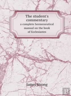 Bertrand.pt - The Student'S Commentary A Complete Hermeneutical Manual On The Book Of Ecclesiastes