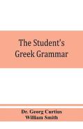 The Student'S Greek Grammar