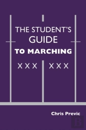 The Student'S Guide To Marching