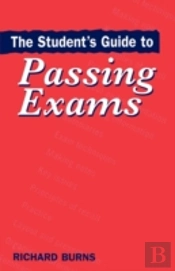 The Student'S Guide To Passing Exams