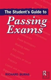 The Student'S Guide To Passing Exams