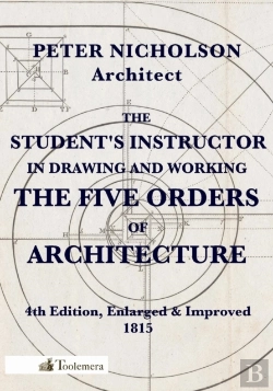 Bertrand.pt - The Student'S Instructor In Drawing And Working The Five Orders Of Architecture
