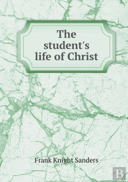 Bertrand.pt - The Student'S Life Of Christ