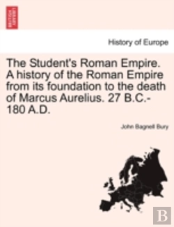 Bertrand.pt - The Student'S Roman Empire. A History Of