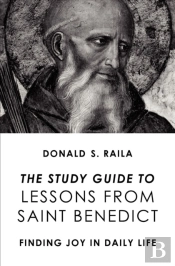 The Study Guide To Lessons From Saint Benedict