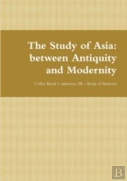 Bertrand.pt - The Study Of Asia: Between Antiquity And Modernity