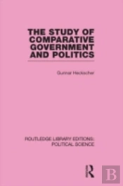 The Study Of Comparative Government And Politics (Routledge Library Editions:Political Science Volume 10)