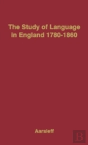 The Study Of Language In England, 1780-1860.