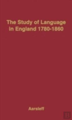 Bertrand.pt - The Study Of Language In England, 1780-1860.