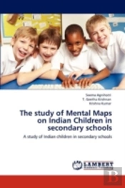 The Study Of Mental Maps On Indian Children In Secondary Schools