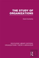 The Study Of Organizations (Rle: Organizations)