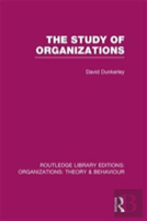 The Study Of Organizations (Rle: Organizations)