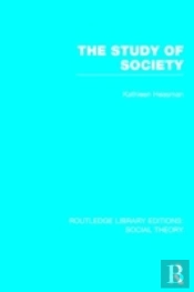 The Study Of Society (Rle Social Theory)