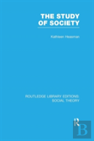 The Study Of Society (Rle Social Theory)