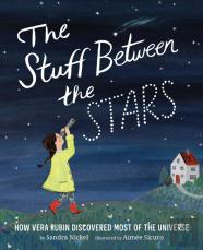 The Stuff Between The Stars: How Vera Rubin Discovered Most Of The Universe