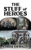 The Stuff Of Heroes