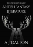 The Sub-Genres Of British Fantasy Literature